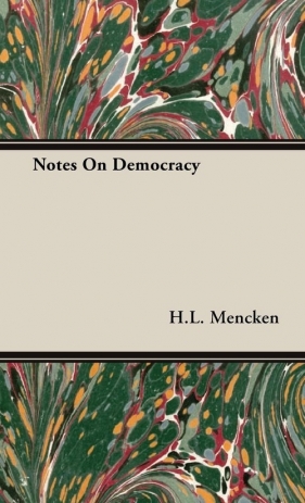 Notes On Democracy - Mencken H.L.
