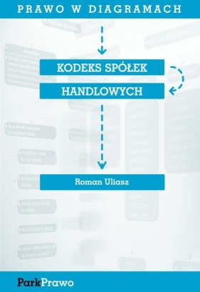 Prawo w diagramach. Kodeks Spółek Handlowych. - Roman Uliasz
