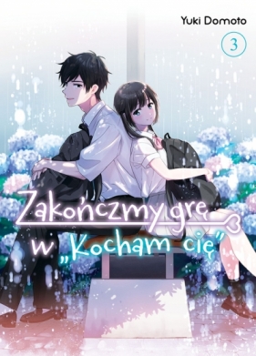 Zakończmy grę w "Kocham cię". Tom 3 - Yuki Domoto
