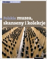 Polskie muzea skanseny i kolekcje