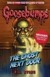 Goosebumps: The Ghost Next Door - Stine R. L.