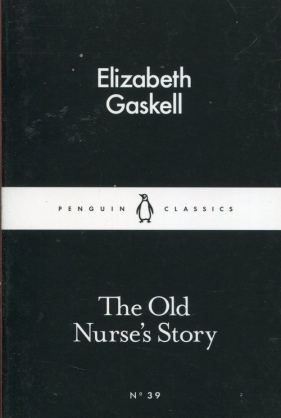 The Old Nurses Story - Gaskell Elizabeth