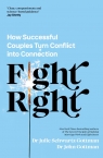Fight Right Gottman John, Schwartz Gottman Julie