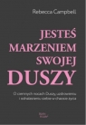Jesteś marzeniem swojej duszy Rebecca Campbell