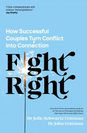 Fight Right - Schwartz Gottman Julie, Gottman John
