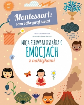 Montessori: sam odkrywaj świat. Moja pierwsza książka o emocjach - Chiara Piroddi