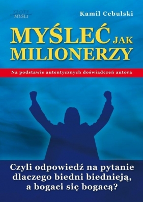 Myśleć jak milionerzy - Kamil Cebulski