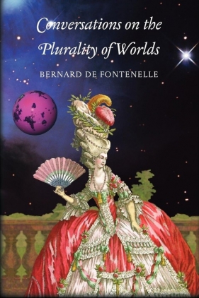 Conversations on the Plurality of Worlds - Fontenelle Bernard de