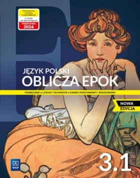 Oblicza epok 3.1. Zakres podstawowy i rozszerzony. Nowa edycja - Dariusz Chemperek, Adam Kalbarczyk, Dariusz Trześ