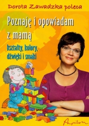 Poznaję i opowiadam z mamą kształty,kolory, dźwięki i smaki