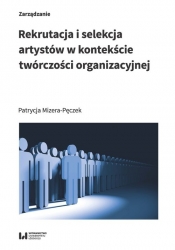 Rekrutacja i selekcja artystów w kontekście twórczości organizacyjnej - Mizera-Pęczek Patrycja