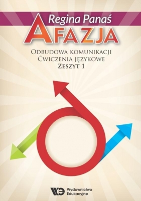 Afazja. Odbudowa komunikacji. Ćwicz. językowe z.1 - Regina Panaś
