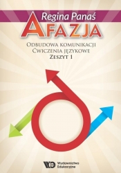 Afazja. Odbudowa komunikacji. Ćwicz. językowe z.1 - Regina Panaś