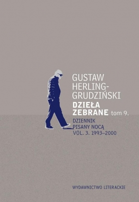 Dzieła zebrane. Tom 9. Dziennik pisany nocą vol. 3. 1993-2000 - Gustaw Herling-Grudziński