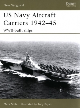US Navy Aircraft Carriers 1942-45 - Bryan Tony