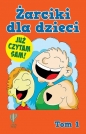 Żarciki dla dzieci. Tom 1 - Opracowanie zbiorowe