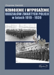 Uzbrojenie i wyposażenie oddz. zwartych Policji... - Zbigniew Gwóźdź