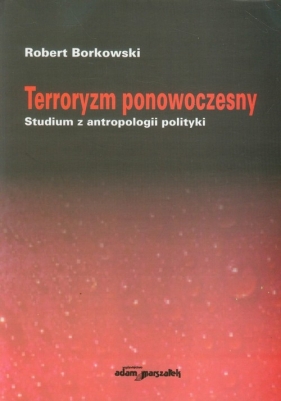 Terroryzm ponowoczesny - Borkowski Robert