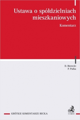Ustawa o spółdzielniach mieszkaniowych Komentarz - Piotr Pałka, Dominik Bierecki