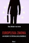 Europejska zmowa Jak urzędnicy UE sprzedają naszą demokrację Hans Herbert von Arnim