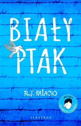 Biały Ptak. Cudowny Chłopak - R.J. Palacio