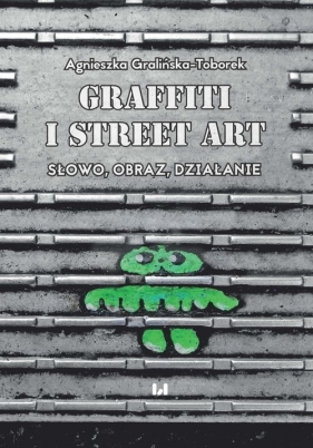 Grafitti i street art - Gralińska-Toborek Agnieszka