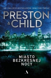 Miasto bezkresnej nocy - Douglas Preston, Lincoln Child