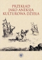 Przekład jako aneksja kulturowa dzieła - Opracowanie zbiorowe