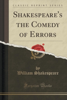 Shakespeare's the Comedy of Errors (Classic Reprint) - William Shakepreare