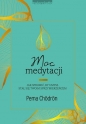 Moc medytacji. Jak sprawić, by umysł stał się twoim sprzymierzeńcem - Pema Chödrön