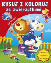 Rysuj i koloruj ze zwierzątkami. Pierwsza książeczka do nauki - Opracowanie zbiorowe