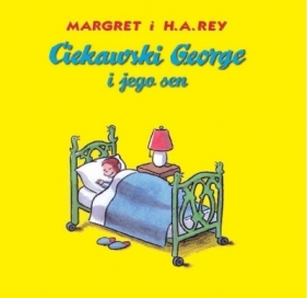 Ciekawski George i jego sen - Margret Rey, H.A. Rey