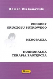 Choroby gruczołu sutkowego Menopauza Hormonalna terapia zastępcza - Czekanowski Roman