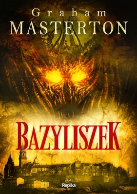 Nathan Underhill. Tom 1. Bazyliszek - Graham Masterton
