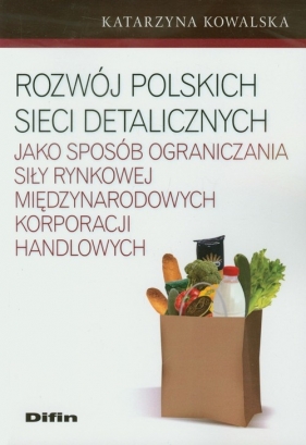 Rozwój polskich sieci detalicznych - Kowalska Katarzyna