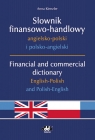 Słownik finansowo handlowy angielsko polski i polsko-angielski Financial and commercial dictionary English Polish and Polish English