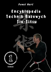 Encyklopedia technik bazowych Jiu-Jitsu. Tom 1 - Nerć Paweł