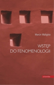 Wstęp do fenomenologii - Waligóra Marcin