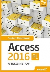 Access 2016 PL w biurze i nie tylko + CD