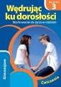 Wędrując ku dorosłości 3 Wychowanie do życia w rodzinie Ćwiczenia - Teresa Król