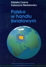 Polska w handlu światowym  Czarny Elżbieta, Śledziewska Katarzyna