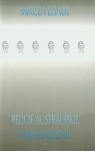 Religie australijskie Wprowadzenie Eliade Mircea