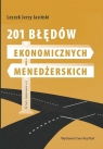 201 błędów ekonomicznych i menedżerskich Leszek J. Jasiński