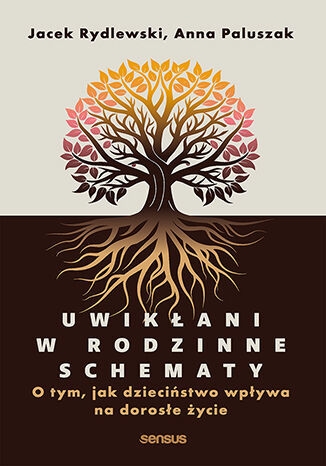 Uwikłani w rodzinne schematy. O tym, jak dzieciństwo wpływa na dorosłe życie