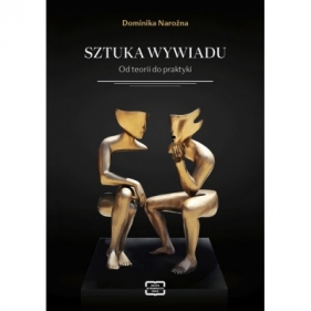 Sztuka wywiadu. Od teorii do praktyki - Dominika Narożna