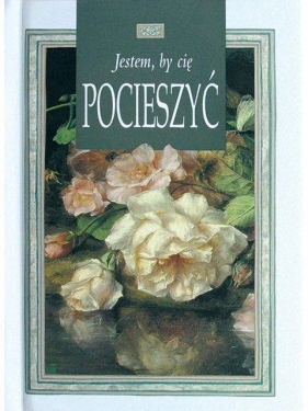Jestem by Cię pocieszyć - Opracowanie zbiorowe