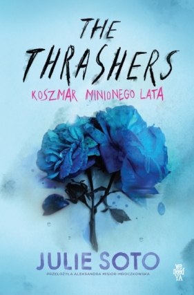 The Thrashers. Koszmar minionego lata - Julie Soto