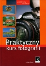 Praktyczny kurs fotografii Gaweł Łukasz