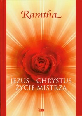 Jezus Chrystus Życie mistrza - Ramtha