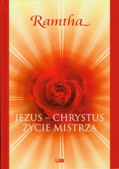 Jezus Chrystus Życie mistrza - Ramtha